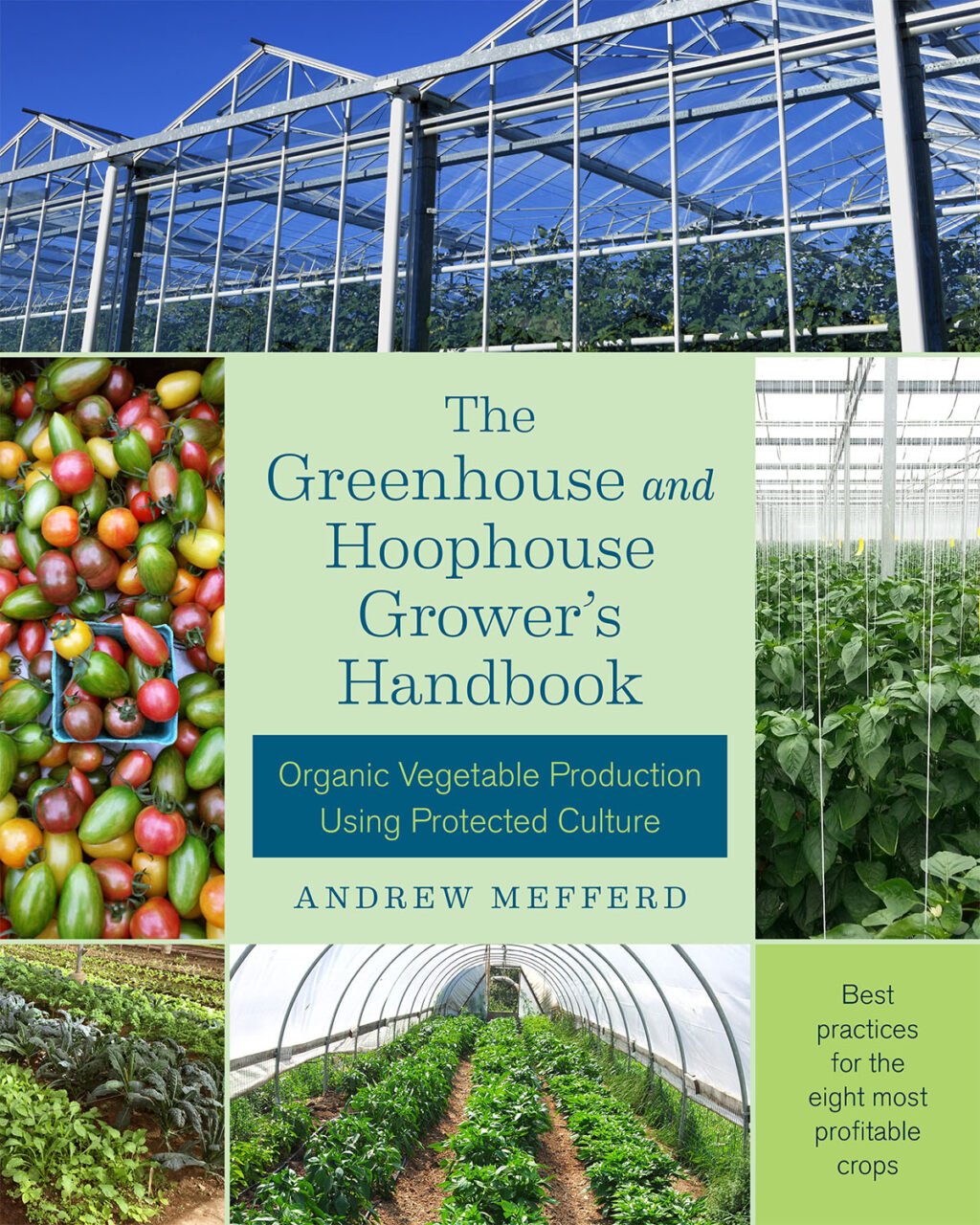 9781603586375 The Greenhouse and Hoophouse Grower's Handbook cover
