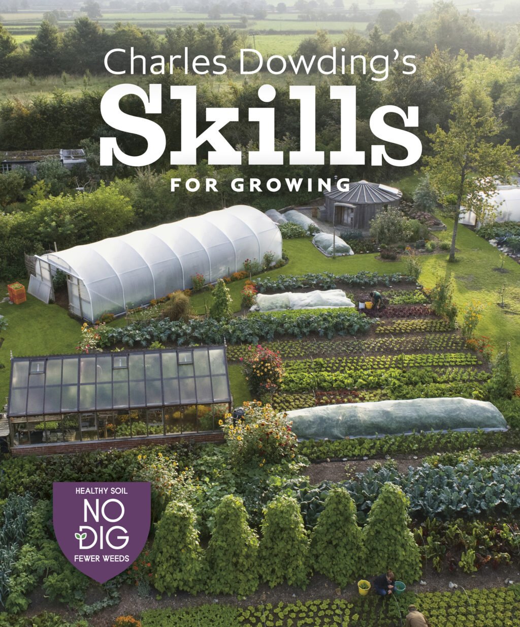 9781916092044 The Charles Dowding’s Skills For Growing cover